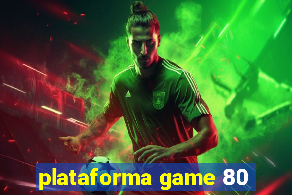 plataforma game 80