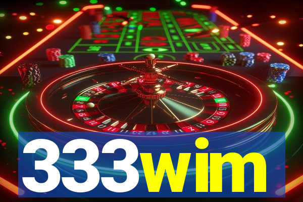 333wim
