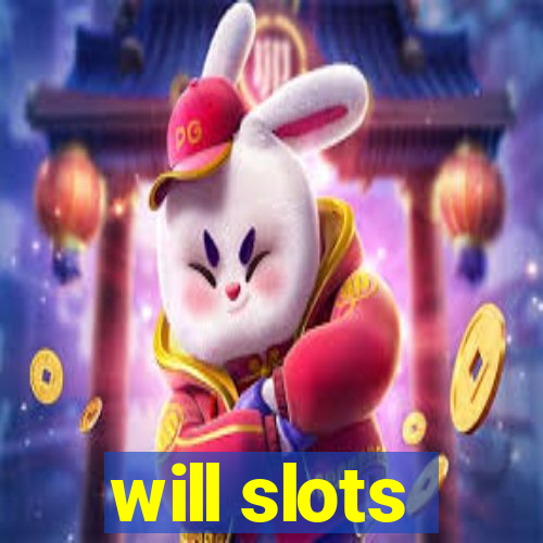 will slots