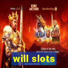 will slots