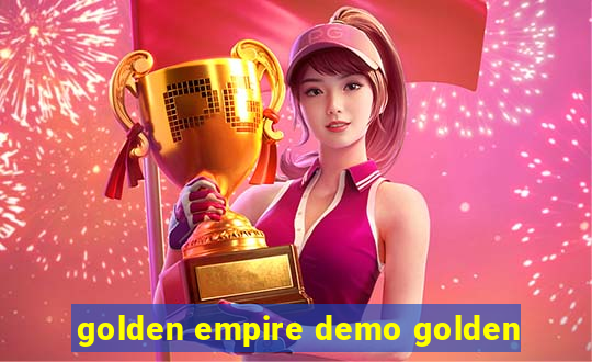 golden empire demo golden