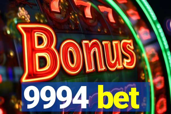 9994 bet