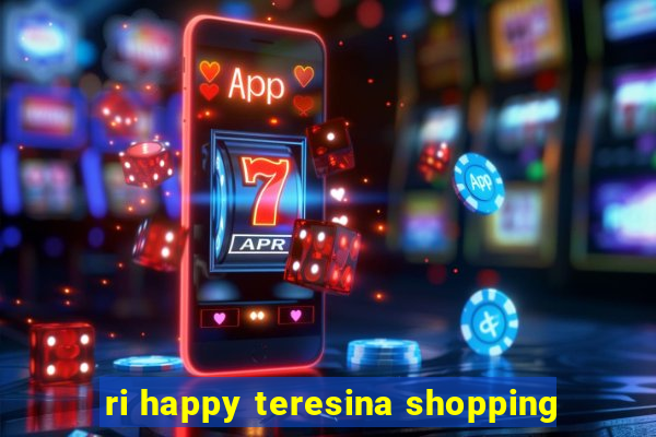 ri happy teresina shopping