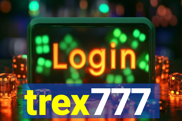 trex777