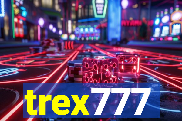 trex777