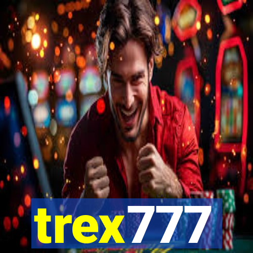 trex777