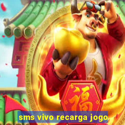 sms vivo recarga jogo
