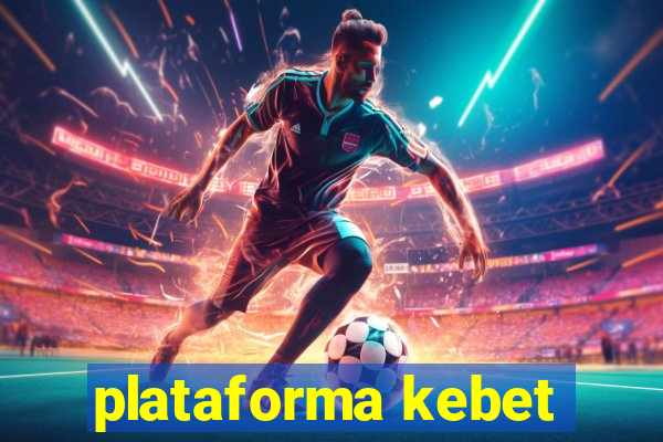 plataforma kebet