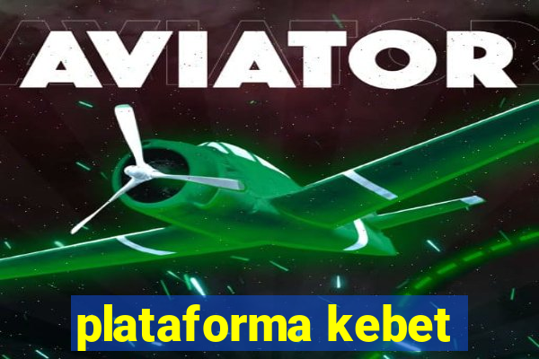 plataforma kebet