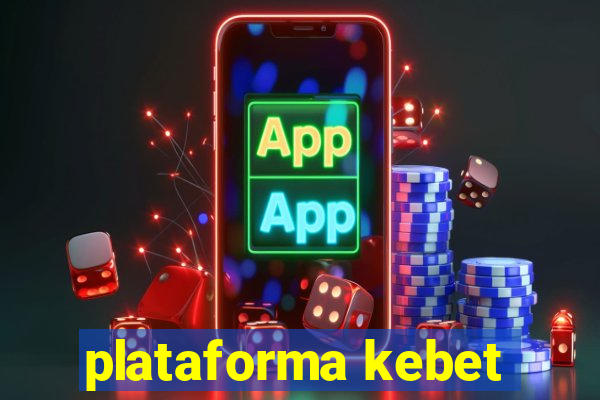 plataforma kebet