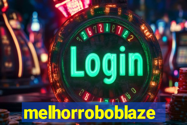 melhorroboblaze