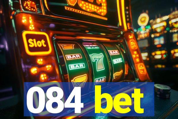084 bet