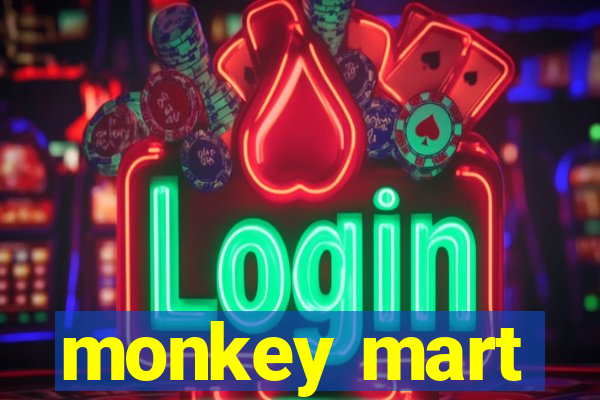 monkey mart