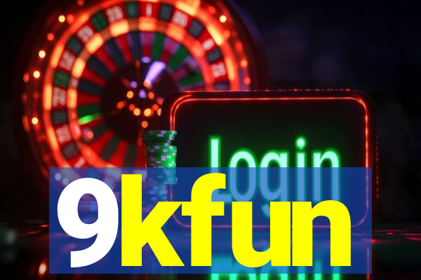 9kfun