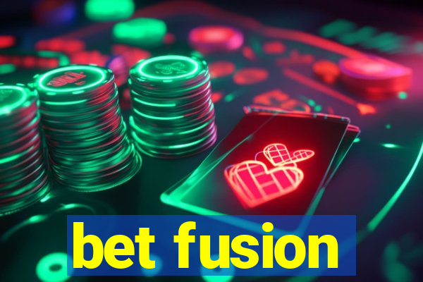 bet fusion