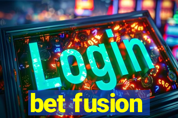 bet fusion