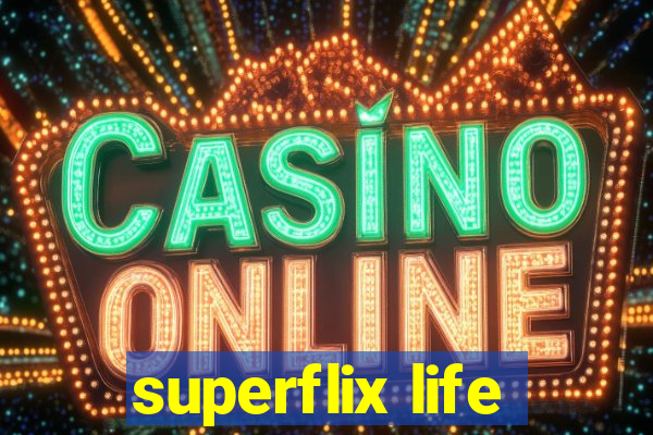 superflix life