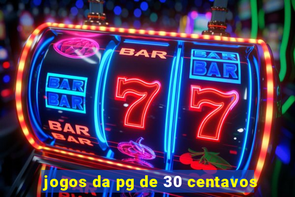jogos da pg de 30 centavos