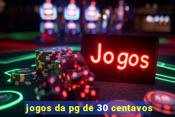 jogos da pg de 30 centavos