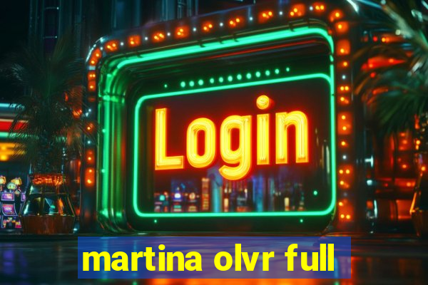 martina olvr full