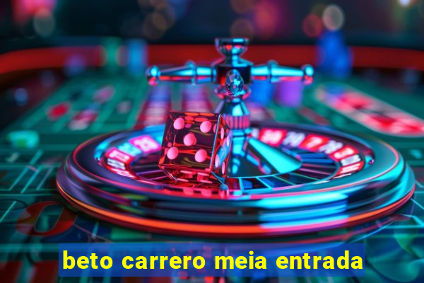 beto carrero meia entrada