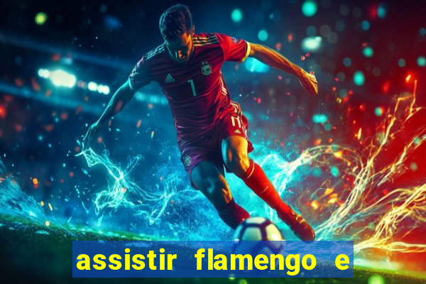 assistir flamengo e inter futemax