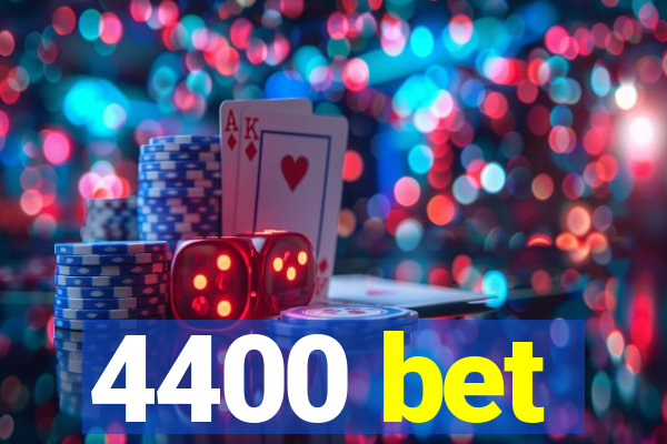 4400 bet
