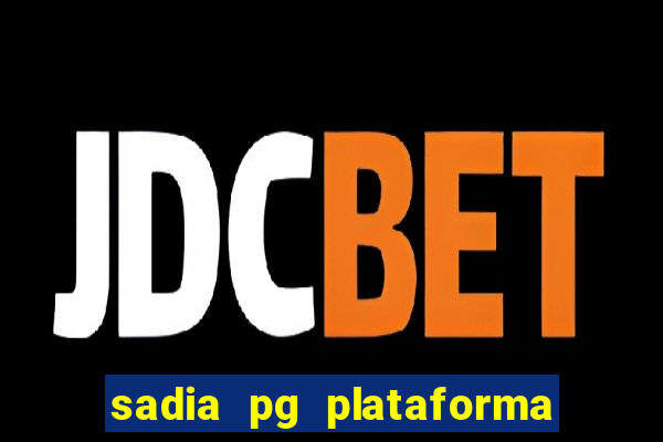 sadia pg plataforma de jogos