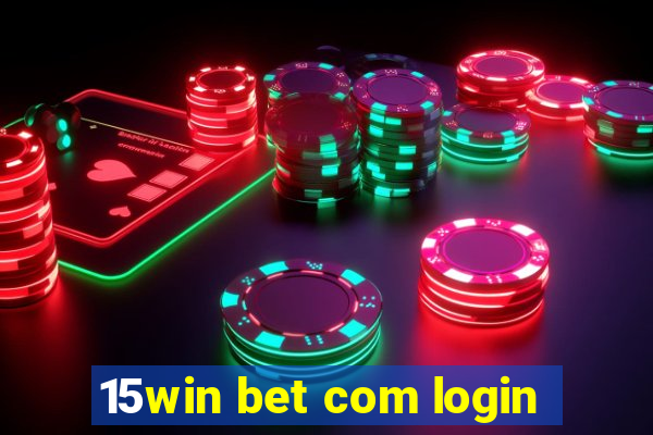 15win bet com login