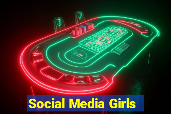 Social Media Girls