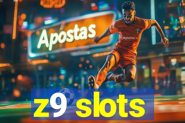 z9 slots