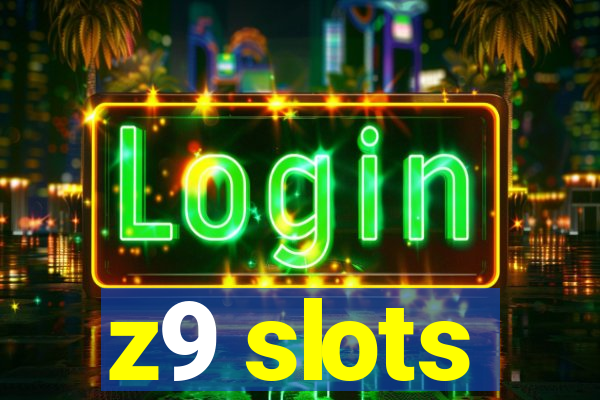 z9 slots