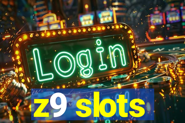z9 slots