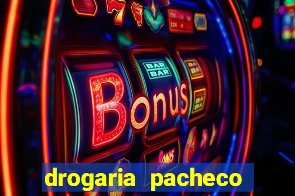 drogaria pacheco vila nova