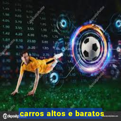 carros altos e baratos