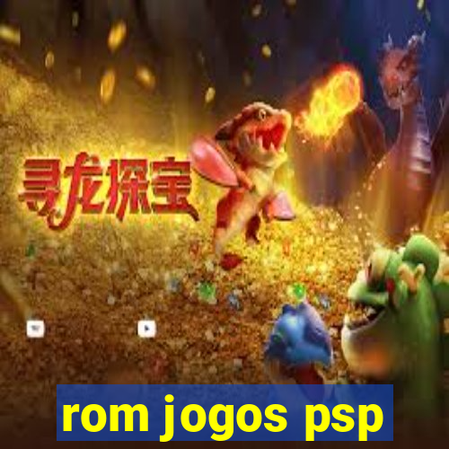 rom jogos psp