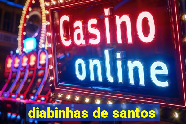 diabinhas de santos