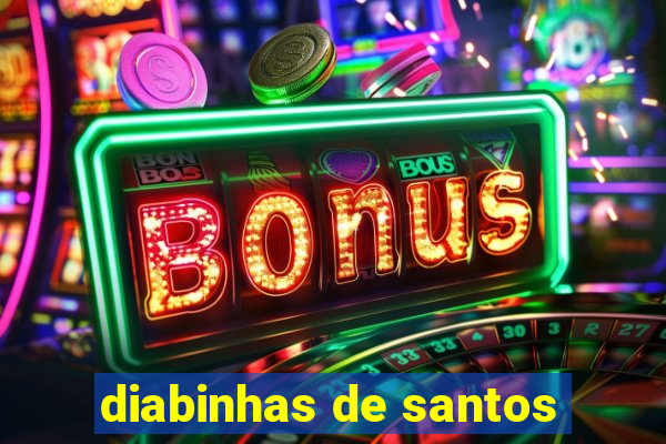 diabinhas de santos