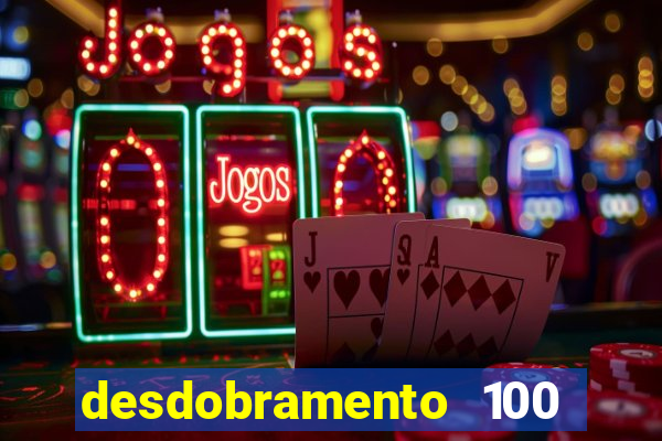 desdobramento 100 dezenas em apenas 6 jogos