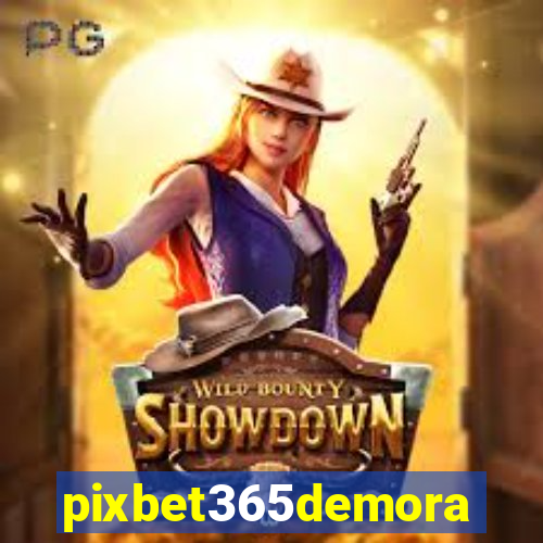 pixbet365demora