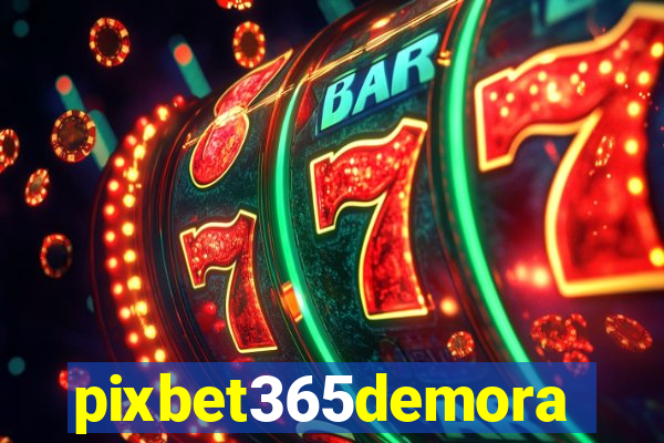 pixbet365demora