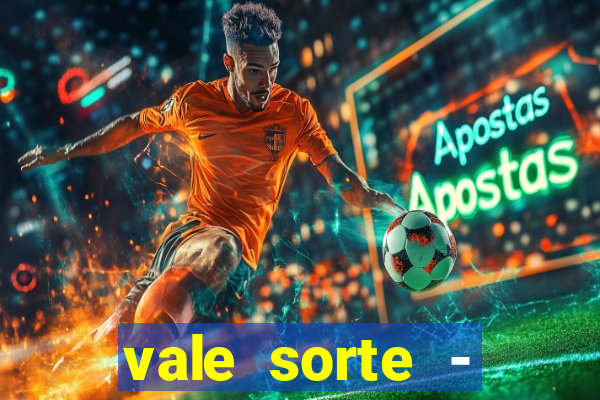 vale sorte - resultado hoje