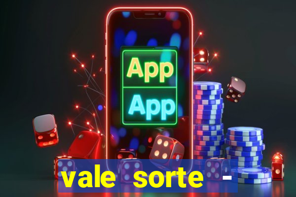 vale sorte - resultado hoje
