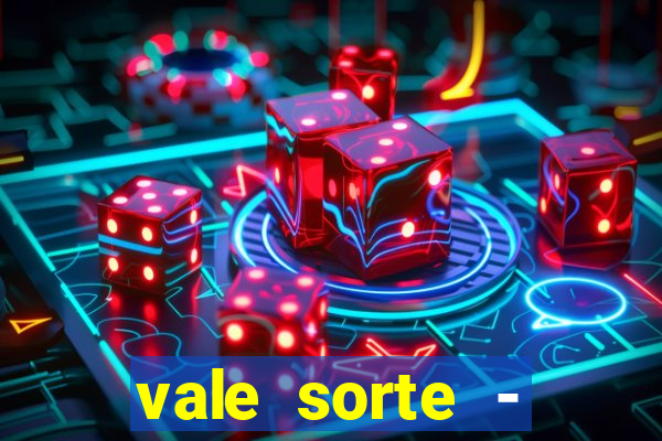 vale sorte - resultado hoje