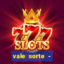 vale sorte - resultado hoje