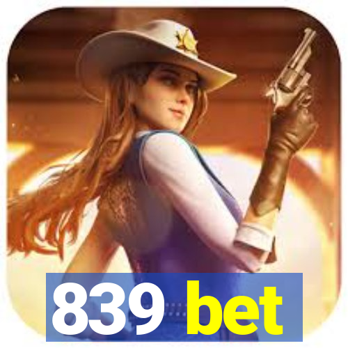 839 bet