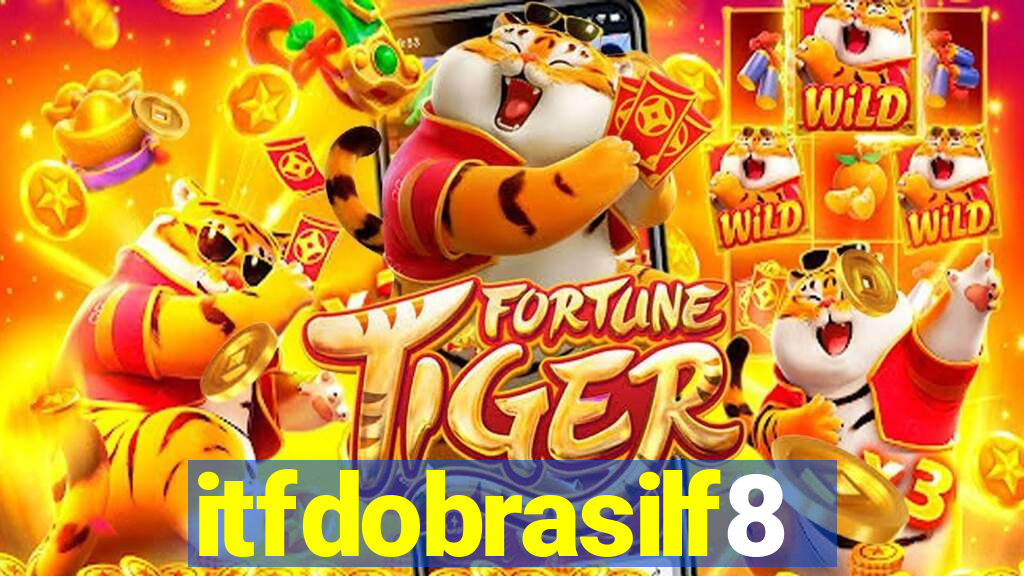 itfdobrasilf8