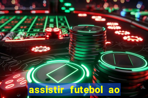 assistir futebol ao vivo rcm