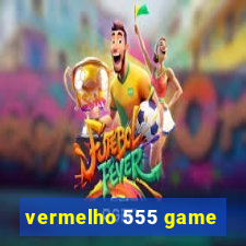 vermelho 555 game