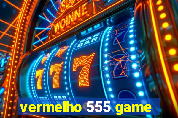 vermelho 555 game
